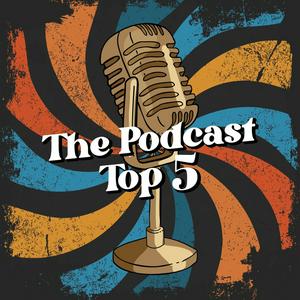 Listen to The Podcast Top 5 in the App