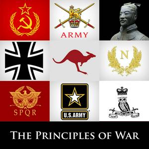 The Principles of War - Lessons from Military History on Strategy, Tactics, Doctrine and Leadership.
