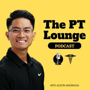 The PT Lounge by Austin Madriaga PT, DPT