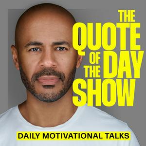 Listen to The Quote of the Day Show | Daily Motivational Talks in the App