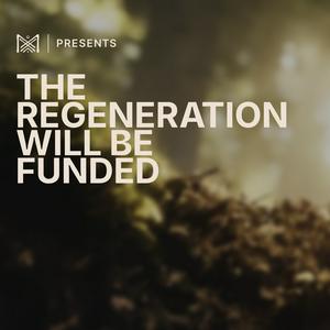 The Regeneration Will Be Funded