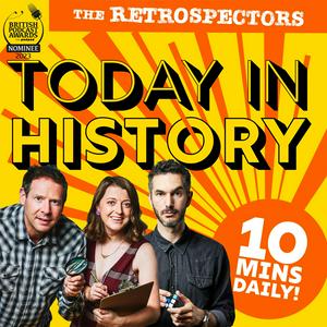 Listen to Today In History with The Retrospectors in the App