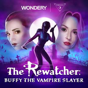 Listen to The Rewatcher: Buffy the Vampire Slayer in the App