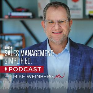 Listen to The Sales Management. Simplified. Podcast with Mike Weinberg in the App