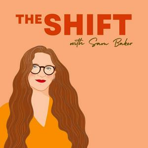 Listen to The Shift with Sam Baker in the App