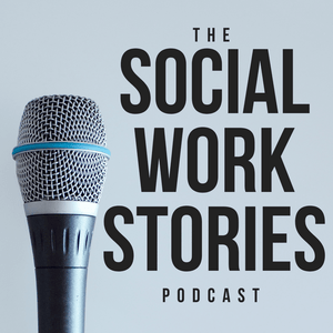 Listen to The Social Work Stories Podcast in the App