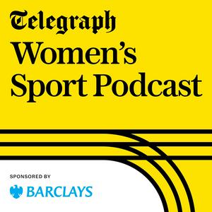 The Telegraph Women's Sport podcast