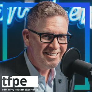 Listen to The Tom Ferry Podcast Experience in the App