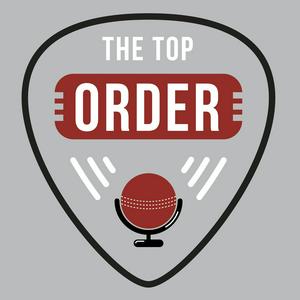 Listen to The Top Order Cricket Podcast in the App