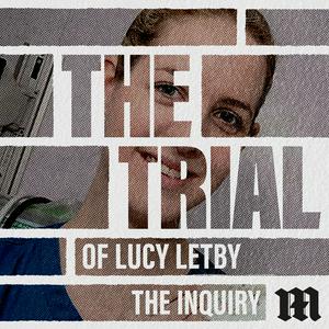 Listen to The Trial of Lucy Letby: The Inquiry in the App