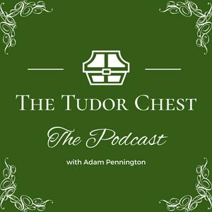 Listen to The Tudor Chest - The Podcast in the App