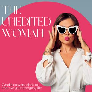 Listen to The Unedited Woman with Ash Butterss in the App