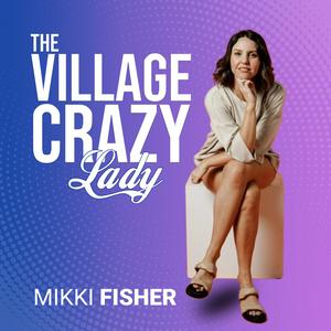 Listen to The Village Crazy Lady in the App