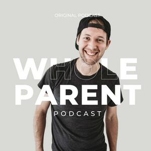 Listen to The Whole Parent Podcast in the App