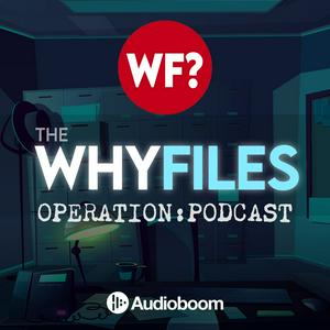 Listen to The Why Files: Operation Podcast in the App