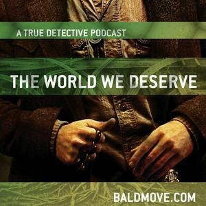 Listen to The World We Deserve - A True Detective Podcast in the App