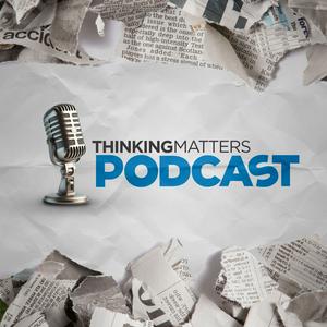 Thinking Matters Podcast