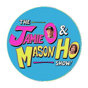 Listen to THE JAMIE O & MASON HO SHOW in the App