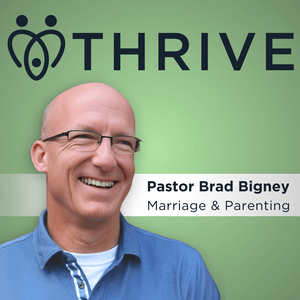 Listen to Thrive with Pastor Brad Bigney in the App