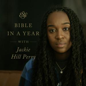 Listen to Through the ESV Bible in a Year with Jackie Hill Perry in the App