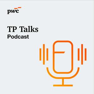 TP Talks - PwC's Global Transfer Pricing podcast