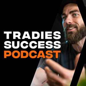 Tradies Success Podcast | Business Growth for Electricians, Plumbers, Builders &amp; All Tradies