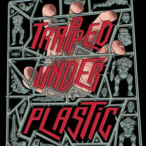 Listen to Trapped Under Plastic in the App