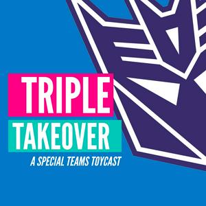 Listen to Triple Takeover Toycast in the App