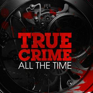 Listen to True Crime All The Time in the App