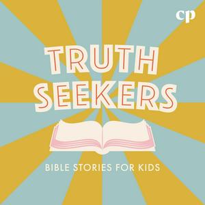 Listen to Truth Seekers: Bible Stories for Kids - Christian Kids Podcast, Family-Friendly Bible Podcast, Christian Parenting Resource in the App