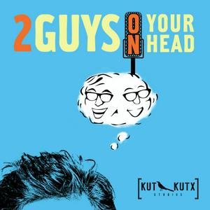 Listen to Two Guys on Your Head in the App