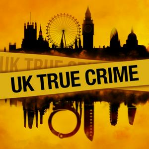 Listen to UK True Crime Podcast in the App