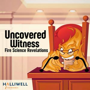 Uncovered Witness: Fire Science Revelations
