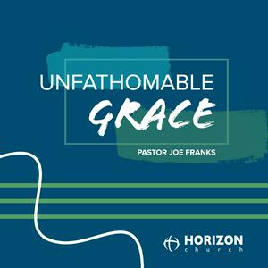 Unfathomable Grace