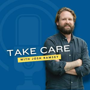 Take Care with Josh Ramsey