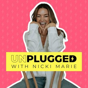 Listen to UNPLUGGED with Nicki Marie in the App