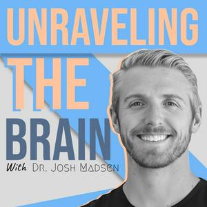 Listen to Unraveling The Brain With Dr. Josh Madsen in the App