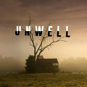 Listen to Unwell, a Midwestern Gothic Mystery in the App