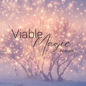 Viable Magic Podcast