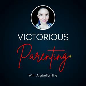 Listen to Victorious Parenting with Arabella Hille in the App