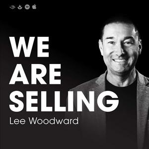 Listen to We Are Selling with Lee Woodward in the App