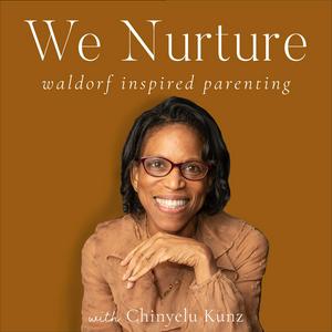 Listen to We Nurture: Waldorf Inspired Parenting in the App