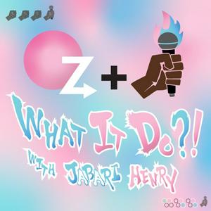 What It Do?! with Jabari Henry