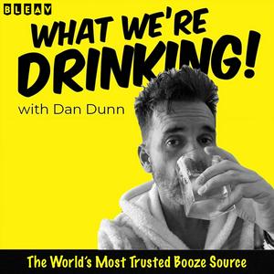 What We're Drinking with Dan Dunn