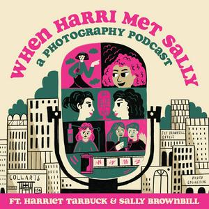 Listen to When Harri Met Sally - A Photography Podcast in the App