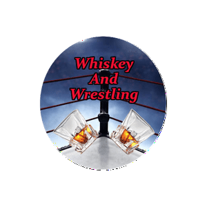 Whiskey and Wrestling