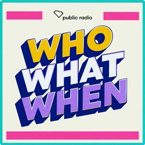 Who What When