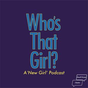 Who's That Girl? A 'New Girl' Podcast