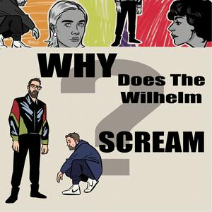 Why Does the Wilhelm Scream?