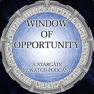 Listen to Window of Opportunity - A Stargate Rewatch Podcast in the App